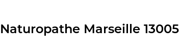 Naturopathe Marseille 13005